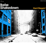 Hard Steppin' EP, by Ikebe Shakedown